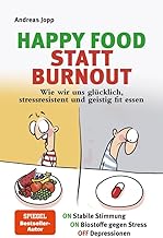 Happy Food statt Burnout – Der Masterplan gegen St