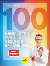 100 geniale Tricks für eine gesunde Ernährung: Der